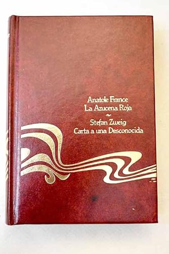 9788474610413: La azucena roja ; Carta a una desconocida