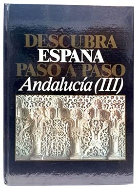Stock image for DESCUBRA ESPAA PASO A PASO, N 03 - ANDALUCIA III: Granada y Jaen for sale by Librera Races