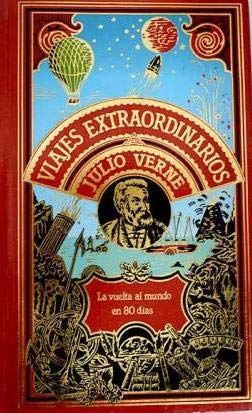 La vuelta al mundo en 80 días - Viajes extraordinarios - Julio Verne