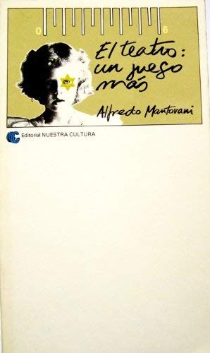 Stock image for El teatro: un juego ms alfredo-mantovani for sale by VANLIBER