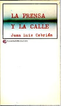 La prensa y la calle: Escritos sobre periodismo