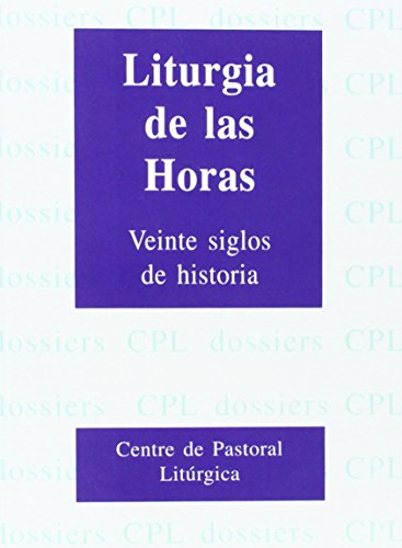 9788474671339: Liturgia de las Horas: 20 siglos de historia: 36 (Dossiers CPL)