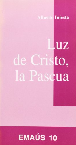 Luz de Cristo, la Pascua (9788474672848) by Iniesta Jimenez, Alberto