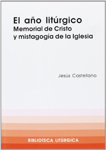 9788474672893: Ao litrgico, El: El Memorial de Cristo y mistagoga de la Iglesia: 1 (Biblioteca litrgica)