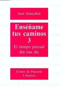Stock image for Ensame tus caminos 3 : el tiempo pascual, da tras da for sale by Iridium_Books