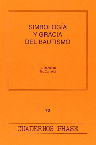 9788474673753: Simbologia y Gracia Del Bautismo: 72 (Cuadernos Phase)