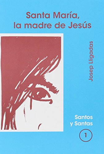 Stock image for Santa Mara, la madre de Jess Lligadas Vendrell, Josep for sale by Iridium_Books