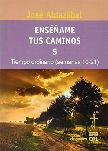 9788474674330: Ensame tus caminos 5. Tiempo ordinario. Semanas 10 a 21