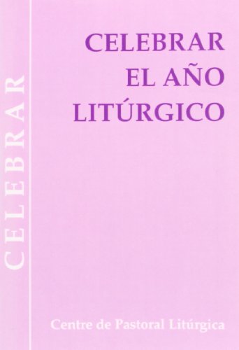 Stock image for CELEBRAR EL AO LITRGICO for sale by KALAMO LIBROS, S.L.