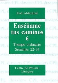 Stock image for Ensame tus caminos 6. Tiempo ordinaAldazbal Larraaga, Jos for sale by Iridium_Books