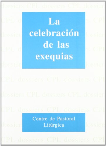 Imagen de archivo de LA CELEBRACIN DE LAS EXEQUIAS a la venta por KALAMO LIBROS, S.L.