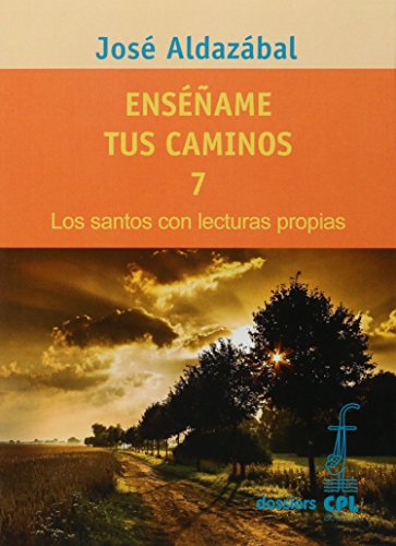 Imagen de archivo de Ensame tus caminos 7 : los santos con lecturas propias (Dossiers CPL, Band 80) a la venta por medimops