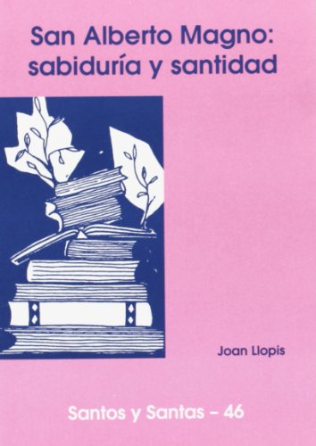 9788474676464: San Alberto Magno: sabidura y santidad: 46 (Santos y Santas)