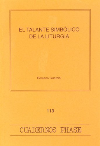 Talante simbÃ³lico de la liturgia, El (9788474677058) by Guardini, Romano