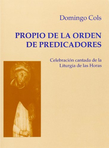 9788474677096: Propio de la Orden de Predicadores, El: Celebracin cantada de la Liturgia de las Horas: 036 (Publicaciones musicales)