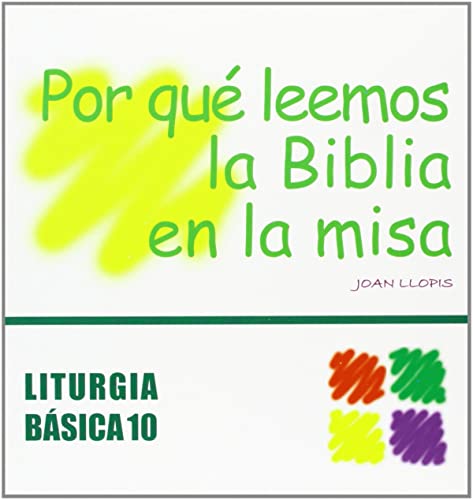 Imagen de archivo de Por qu leemos la Biblia en la misa Llopis Sarri, Joan a la venta por Iridium_Books