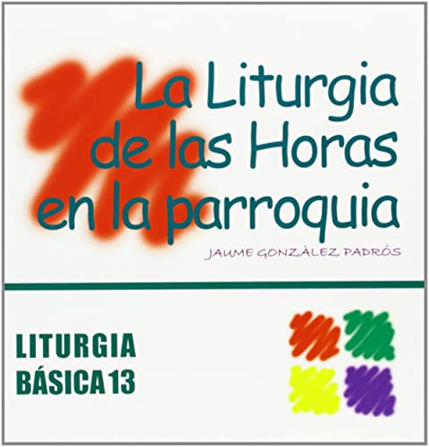 Beispielbild fr LA LITURGIA DE LAS HORAS EN LA PARROQUIA zum Verkauf von AG Library