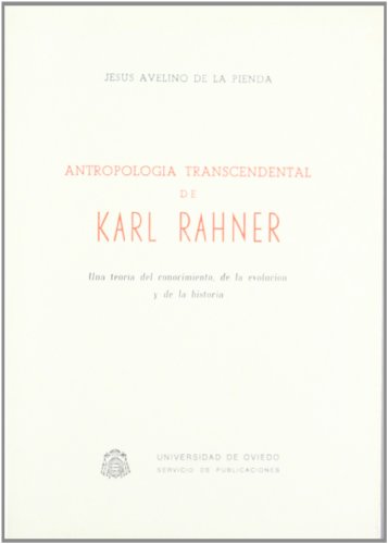 Imagen de archivo de Antropología Transcendental de Karls Rahner. Una teoría del conocimiento, de la evolucion y de la historia a la venta por E y P Libros Antiguos