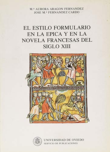 Beispielbild fr El estilo formulario en la pica y en la novela francesas del siglo XIII zum Verkauf von Zilis Select Books