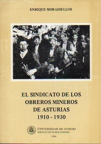 9788474681116: El Sindicato de los obreros mineros de Asturias, 1910-1930 (Spanish Edition)