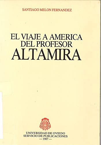 Imagen de archivo de EL VIAJE A AMRICA DEL PROFESOR ALTAMIRA a la venta por Hiperbook Espaa