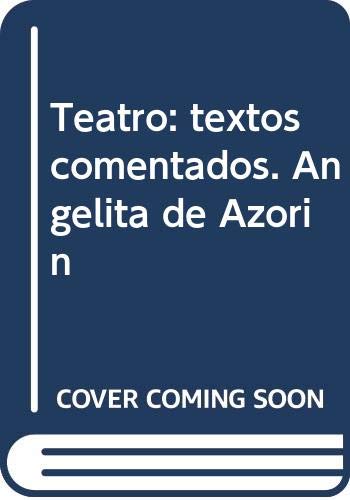 Imagen de archivo de Teatro: textos comentados. Angelita de Azorn a la venta por Iridium_Books