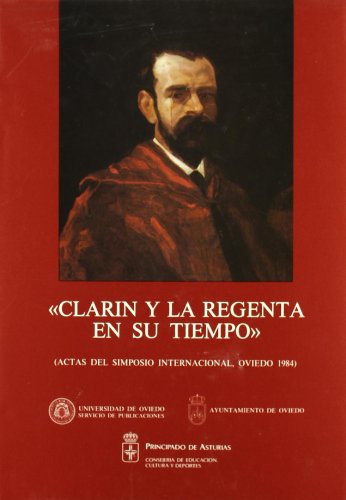 Stock image for Clarn y la Regenta en Su Tiempo : Actas Del Simposio Internacional for sale by Better World Books