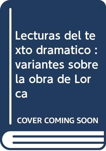 Beispielbild fr Lecturas Del Texto Dramtico : Variaciones Sobre la Obra de Lorca zum Verkauf von Better World Books