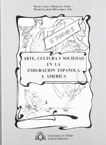 Beispielbild fr Arte, cultura y sociedad en la emigracin espaola a Amrica zum Verkauf von Zilis Select Books