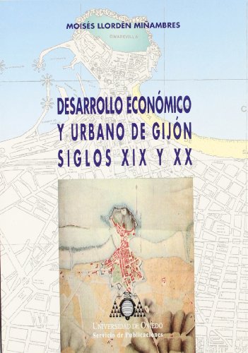 Beispielbild fr Desarrollo econmico y urBCno de Gijn. Siglos XIX y XX zum Verkauf von Zilis Select Books