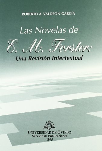 Imagen de archivo de Las novelas de E. M. Forster: una revisin intertextual a la venta por Zilis Select Books