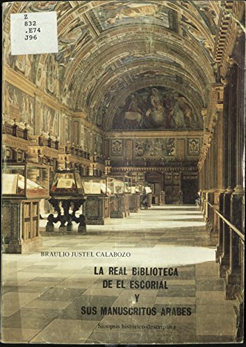 Imagen de archivo de LA REAL BIBLIOTECA DE EL ESCORIAL Y SUS MANUSCRITOS ARABES. SINOPSIS HISTORICO-DESCRIPTIVA a la venta por Prtico [Portico]