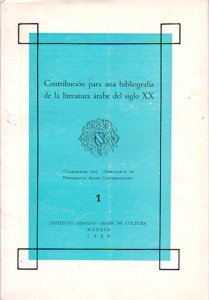 Stock image for CONTRIBUCION PARA UNA BIBLIOGRAFIA DE LA LITERATURA ARABE DEL SIGLO XX for sale by Prtico [Portico]