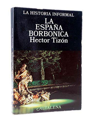 Beispielbild fr La Espaa borbnica zum Verkauf von Librera Prez Galds