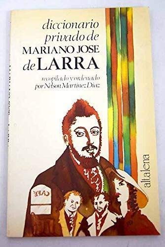 Imagen de archivo de DICCIONARIO PRIVADO DE MARIANO JOS DE LARRA recopilado y ordenado por Nelson Matnez Daz. a la venta por Librera Races