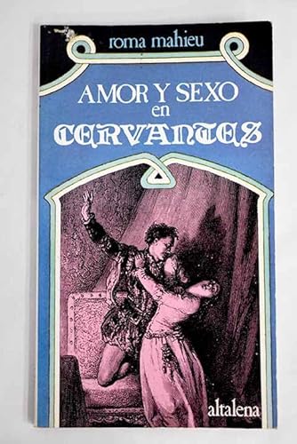 Amor y sexo en Cervantes (Filos) (Spanish Edition) (9788474750850) by Cervantes Saavedra, Miguel De