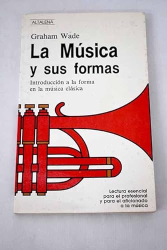 Imagen de archivo de La Msica y Sus Formas. Introduccin a La Forma En La Msica Clsica. a la venta por Librera Gonzalez Sabio
