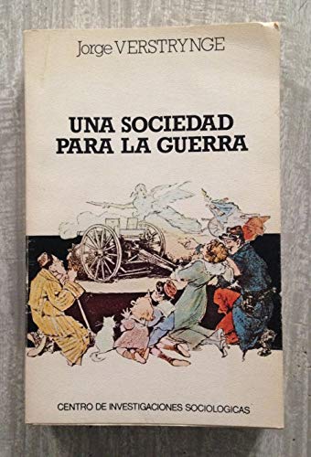 Imagen de archivo de Una sociedad para la guerra: (los efectos de la guerra en la sociedad industrial) (Coleccio?n Monografi?as ; no. 7) (Spanish Edition) a la venta por Iridium_Books