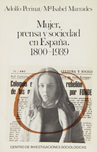 Imagen de archivo de Mujer, Prensa Y Sociedad En Espaa: 1800-1939: 36 (monografas) a la venta por RecicLibros