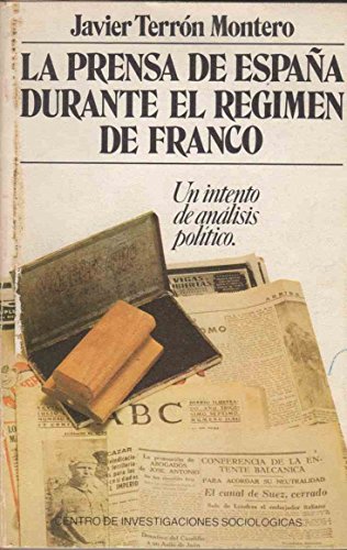 CIS.041-PRENSA DE ESPAÑA DURANT. E EL REGIMEN DE FRANCO.UN INTENTO DE ANA