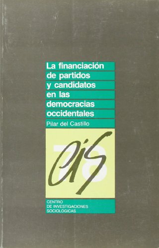 Imagen de archivo de LA FINANCIACIN DE PARTIDOS Y CANDIDATOS EN LAS DEMOCRACIAS OCCIDENTALES. a la venta por KALAMO LIBROS, S.L.