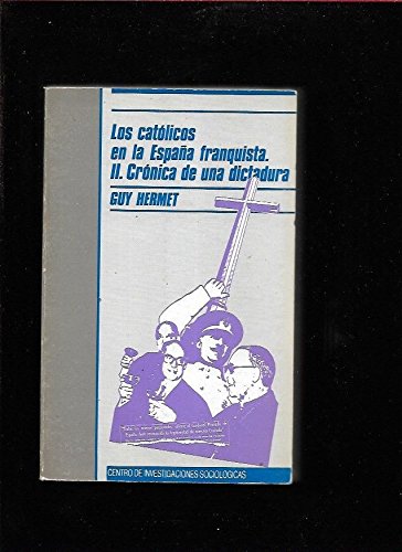 9788474761030: Los católicos en la España franquista II: Crónica de una dictadura: 92 (Monografías)