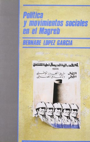Stock image for POLTICA Y MOVIMIENTOS SOCIALES EN EL MAGREB. for sale by KALAMO LIBROS, S.L.