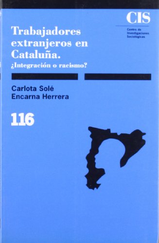 9788474761559: Trabajadores extranjeros en Catalua: Integracin o racismo?: 116 (Monografas)