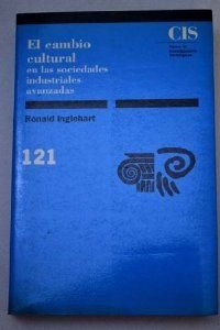 El cambio cultural en las sociedades industriales avanzadas - Inglehart, Ronald