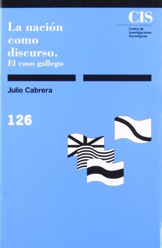 LA NACION COMO DISCURSO. EL CASO GALLEGO - CABRERA, JULIO