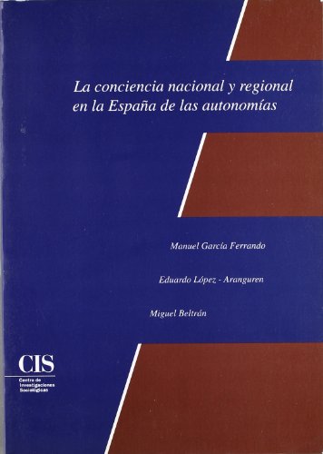 Imagen de archivo de LA CONCIENCIA NACIONAL Y REGIONAL EN LA ESPAA DE LAS AUTONOMAS. a la venta por KALAMO LIBROS, S.L.