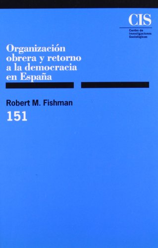 OrganizaciÃ³n obrera y retorno a la democracia en EspaÃ±a (9788474762396) by Fishman, Robert M.