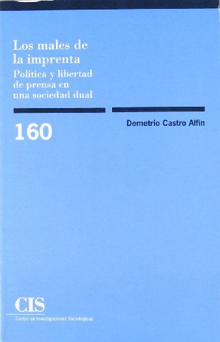 Beispielbild fr Los males de la imprenta : poltica y libertad de prensa en la Espaa de Isabel II (Monografas, Band 160) zum Verkauf von medimops