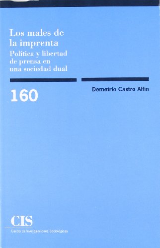 Imagen de archivo de Los males de la imprenta : poltica y libertad de prensa en la Espaa de Isabel II (Monografas, Band 160) a la venta por medimops